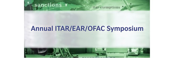 10th Annual ITAR/EAR/OFAC Symposium - Annapolis 10th Annual ITAR/EAR/OFAC Symposium - Annapolis