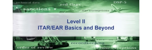 Level II ITAR/EAR Basics and Beyond - Santa Fe